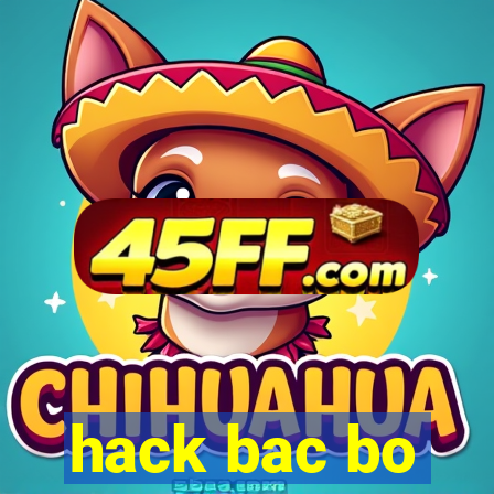 hack bac bo